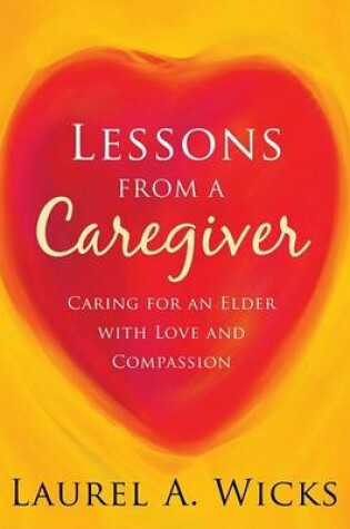 Cover of Lessons from a Caregiver