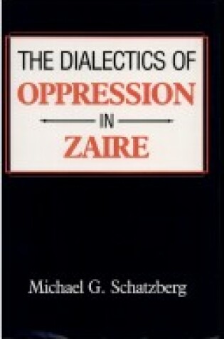 Cover of The Dialectics of Oppression in Zaire