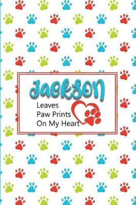 Book cover for Jackson Leaves Paw Prints on My Heart