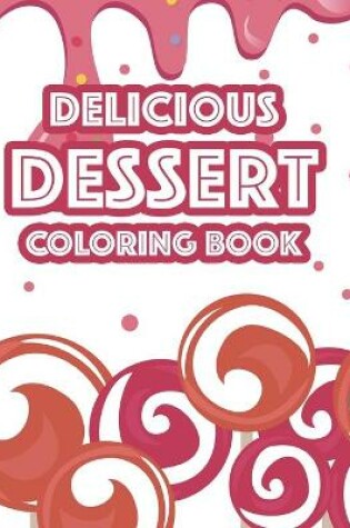 Cover of Delicious Dessert Coloring Book