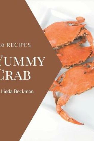 Cover of 250 Yummy Crab Recipes