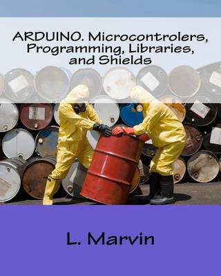 Book cover for Arduino. Microcontrolers, Programming, Libraries, and Shields