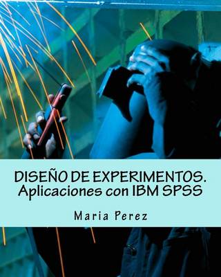 Book cover for Diseño de Experimentos. Aplicaciones Con IBM SPSS