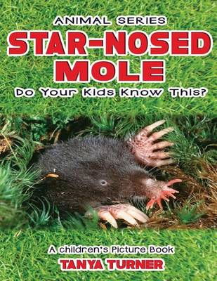 Book cover for STAR-NOSED MOLE Do Your Kids Know This?