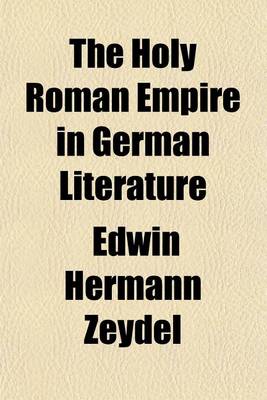 Book cover for The Holy Roman Empire in German Literature (Volume 23)