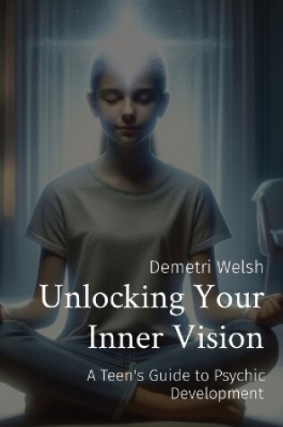 Cover of Unlocking Your Inner Vision