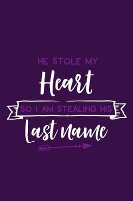 Book cover for He Stole My Heart So I Am Stealing His Last Name