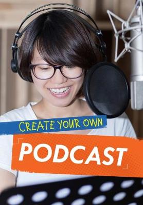 Book cover for Create Your Own Podcast