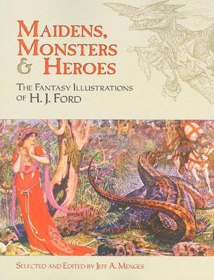 Book cover for Maidens, Monsters and Heroes: The Fantasy Illustrations of H. J. Ford