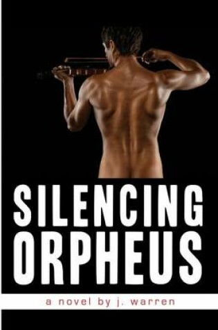 Cover of Silencing Orpheus