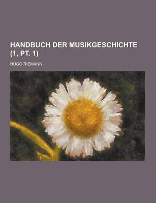 Book cover for Handbuch Der Musikgeschichte (1, PT. 1 )