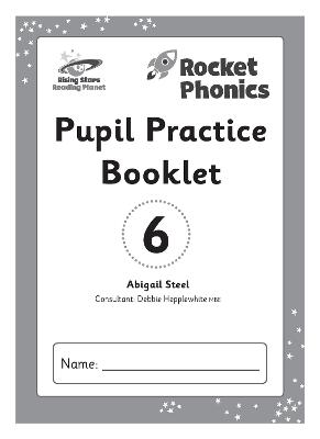 Book cover for Reading Planet: Rocket Phonics - Pupil Practice Booklet 6
