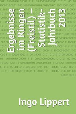 Book cover for Ergebnisse im Ringen (Freistil) - Statistik-Jahrbuch 2013