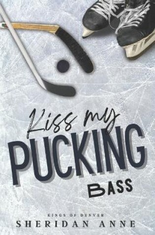 Cover of Kiss My Pucking Bass