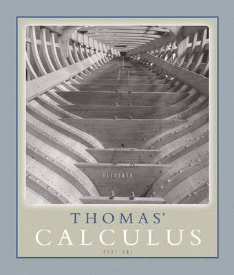 Book cover for Thomas' Calculus Part 1 (Single Variable, chs. 1-11)