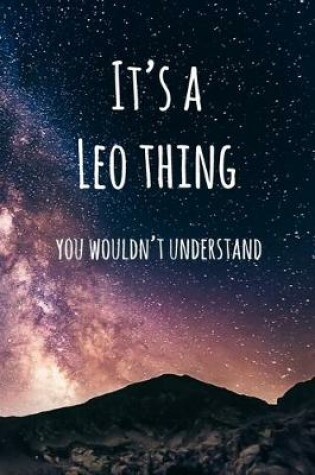 Cover of It's a Leo Thing You Wouldn't Understand