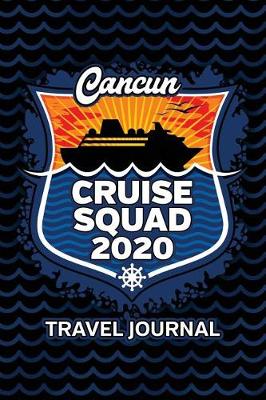 Book cover for Cancun Cruise Squad 2020 Travel Journal