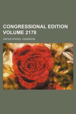 Cover of Congressional Edition Volume 2178