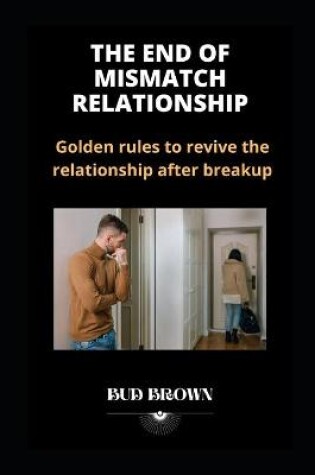 Cover of The End of Mismatch Relationship