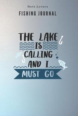 Book cover for The lake is calling and I must go - Fishing Journal