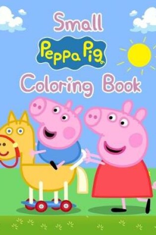 Cover of Small Peppa Pig Coloring Book