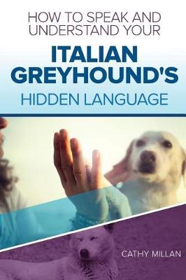 Book cover for How to Speak and Understand Your Italian Greyhound's Hidden Language