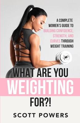 Book cover for What Are You Weighting For?!