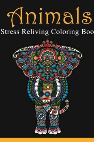 Cover of Animals Stress Reliving Coloring Book