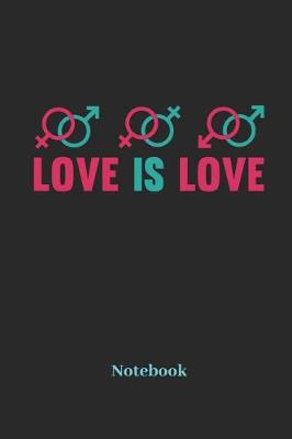 Book cover for Love Is Love Notebook