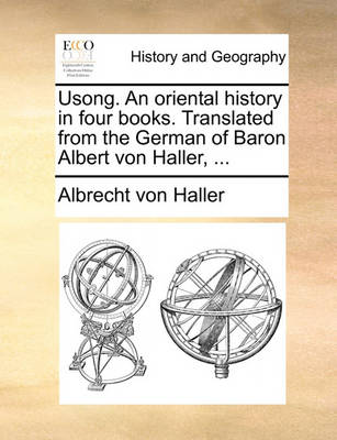 Book cover for Usong. an Oriental History in Four Books. Translated from the German of Baron Albert Von Haller, ...