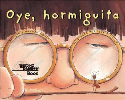 Book cover for Oye, Hormiguita (Hey, Little Ant)