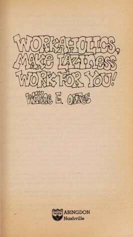 Book cover for Workaholics, Make Laziness Work for You