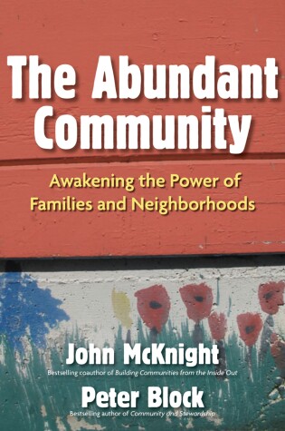 Cover of The Abundant Community: Awakening the Power of Families and Neighborhoods