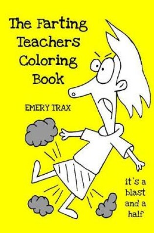 Cover of The Farting Teachers Coloring Book