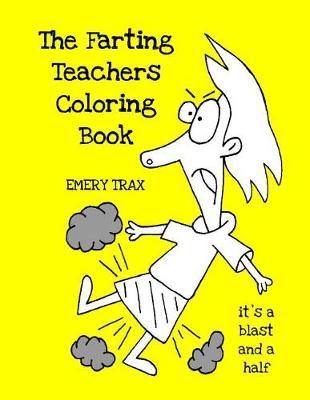 Book cover for The Farting Teachers Coloring Book