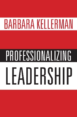 Book cover for Professionalizing Leadership