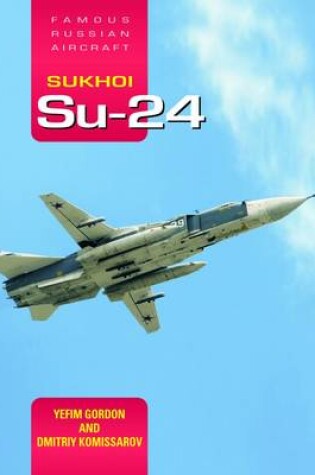 Cover of Sukhoi Su-24: Famous Russian Aircraft