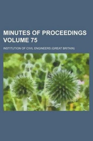 Cover of Minutes of Proceedings Volume 75