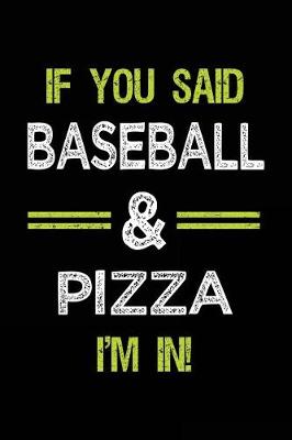 Book cover for If You Said Baseball & Pizza I'm in