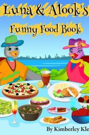 Cover of Luna & Alook's Funny Food Book