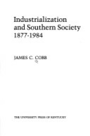 Cover of Industrialization and Southern Society, 1877-1984