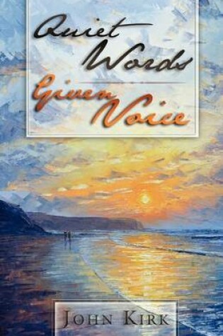 Cover of Quiet Words Given Voice