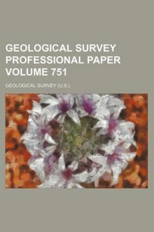 Cover of Geological Survey Professional Paper Volume 751