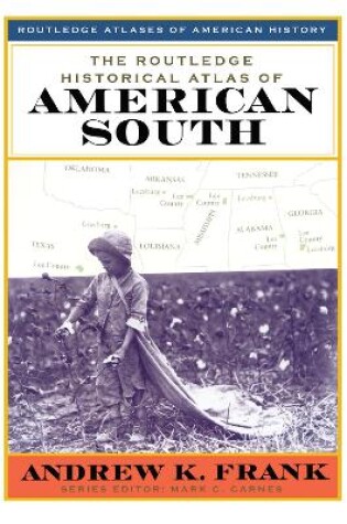 Cover of The Routledge Historical Atlas of the American South