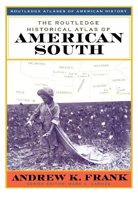 Book cover for The Routledge Historical Atlas of the American South