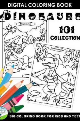 Cover of Dinosaurs 101 Collections Big Coloring Book For Kids And Teens