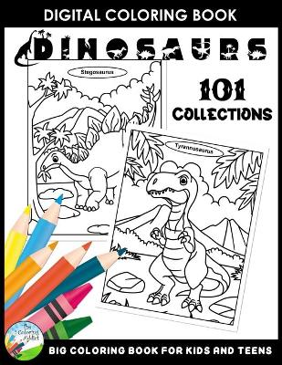 Book cover for Dinosaurs 101 Collections Big Coloring Book For Kids And Teens