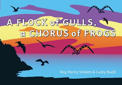 Book cover for A Flock of Seagulls, A Chorus of Frogs