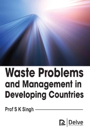 Cover of Waste Problems and Management in Developing Countries