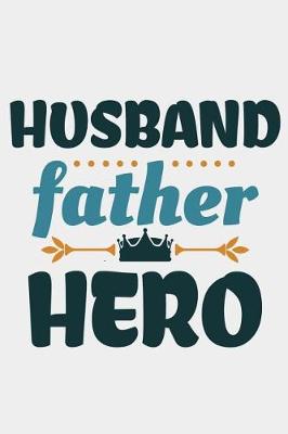 Book cover for Husband Father Hero